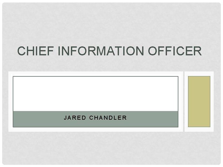 CHIEF INFORMATION OFFICER JARED CHANDLER 