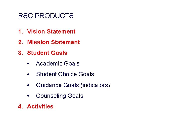 RSC PRODUCTS 1. Vision Statement 2. Mission Statement 3. Student Goals • Academic Goals