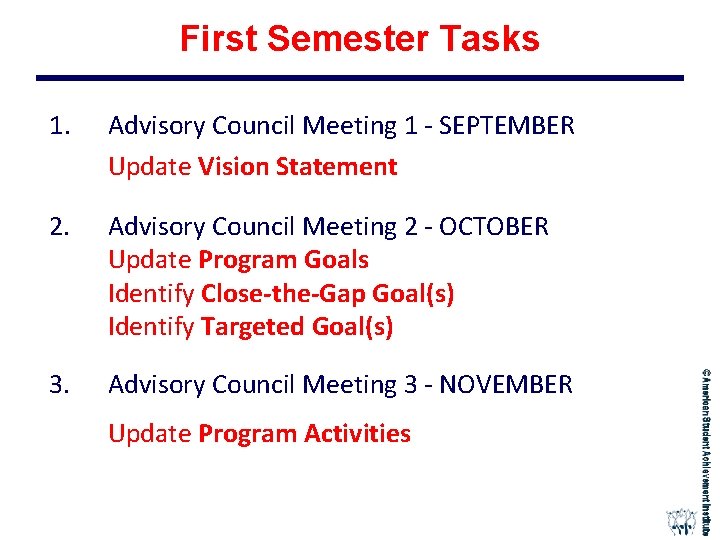 First Semester Tasks 1. Advisory Council Meeting 1 - SEPTEMBER Update Vision Statement 2.