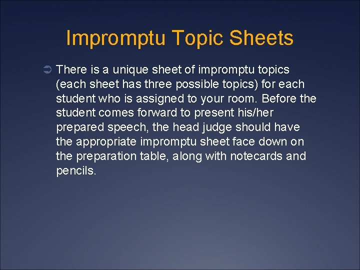 Impromptu Topic Sheets Ü There is a unique sheet of impromptu topics (each sheet