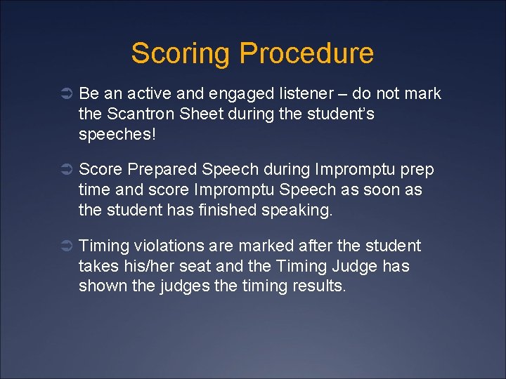 Scoring Procedure Ü Be an active and engaged listener – do not mark the