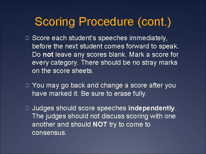 Scoring Procedure (cont. ) Ü Score each student’s speeches immediately, before the next student