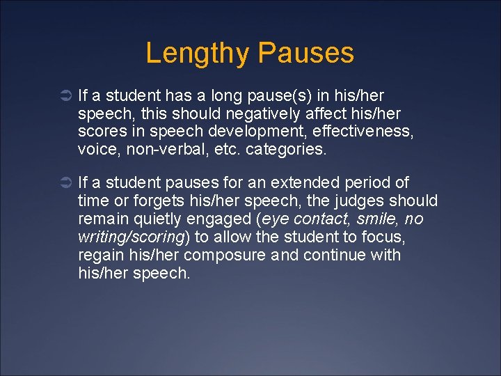 Lengthy Pauses Ü If a student has a long pause(s) in his/her speech, this
