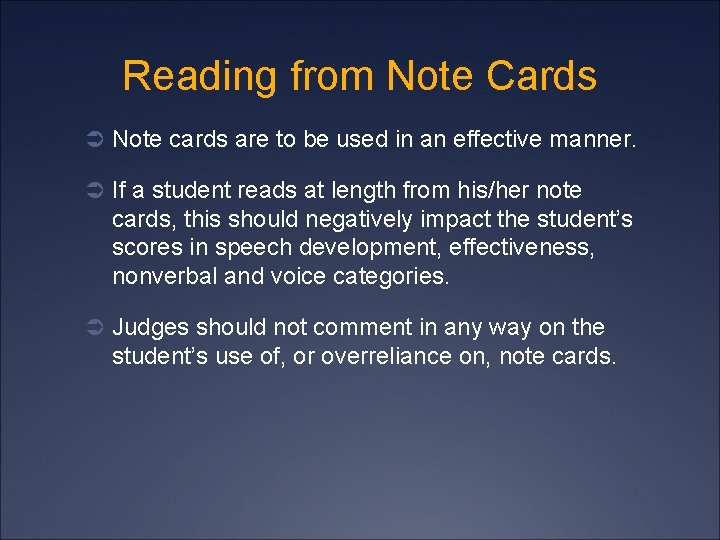 Reading from Note Cards Ü Note cards are to be used in an effective