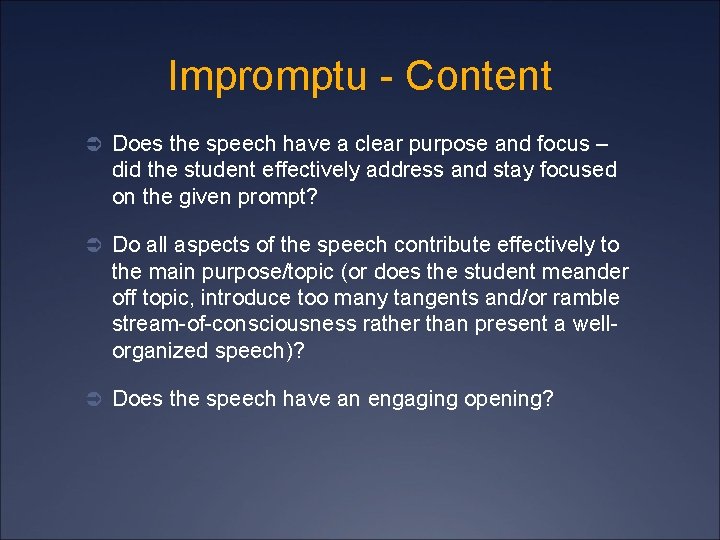 Impromptu - Content Ü Does the speech have a clear purpose and focus –