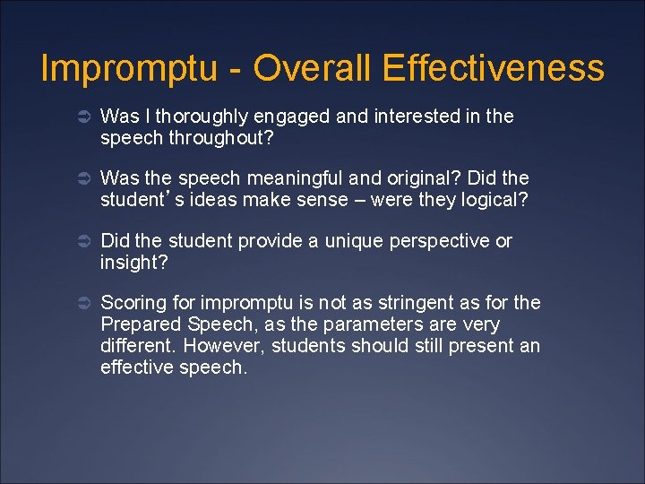 Impromptu - Overall Effectiveness Ü Was I thoroughly engaged and interested in the speech