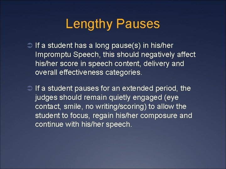 Lengthy Pauses Ü If a student has a long pause(s) in his/her Impromptu Speech,