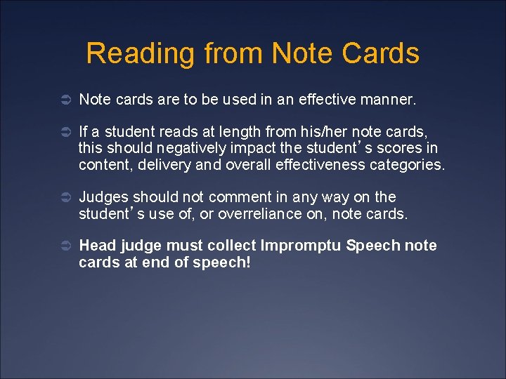 Reading from Note Cards Ü Note cards are to be used in an effective