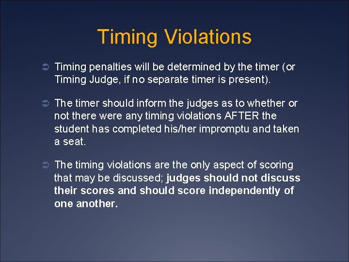 Timing Violations Ü Timing penalties will be determined by the timer (or Timing Judge,