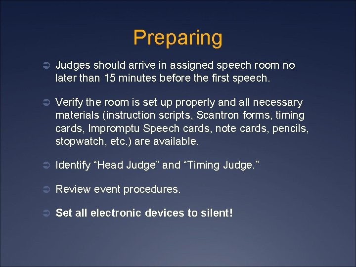 Preparing Ü Judges should arrive in assigned speech room no later than 15 minutes