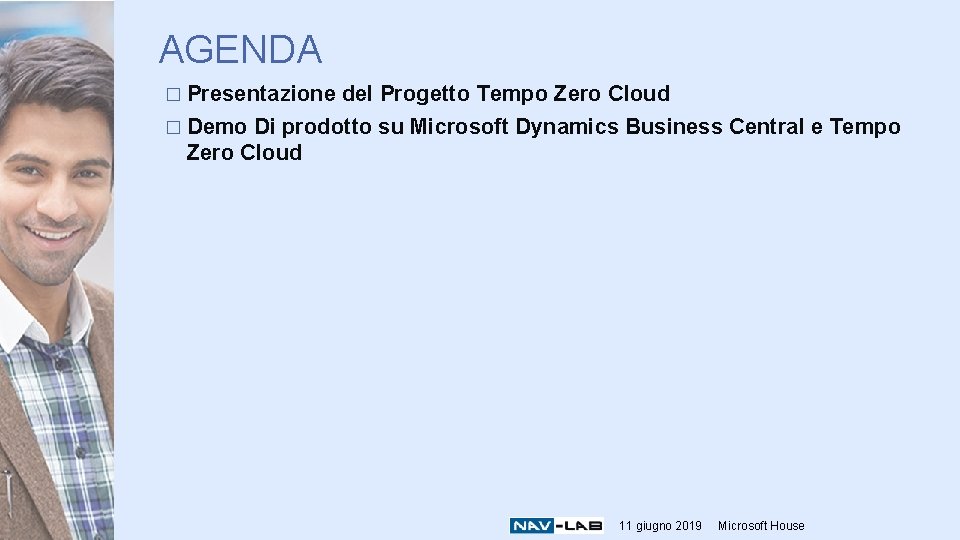 AGENDA � Presentazione del Progetto Tempo Zero Cloud � Demo Di prodotto su Microsoft