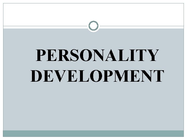 PERSONALITY DEVELOPMENT 