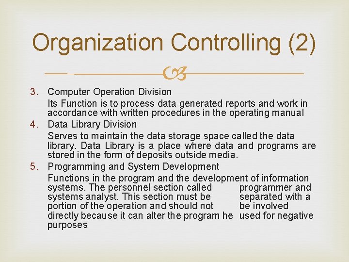 Organization Controlling (2) 3. Computer Operation Division Its Function is to process data generated