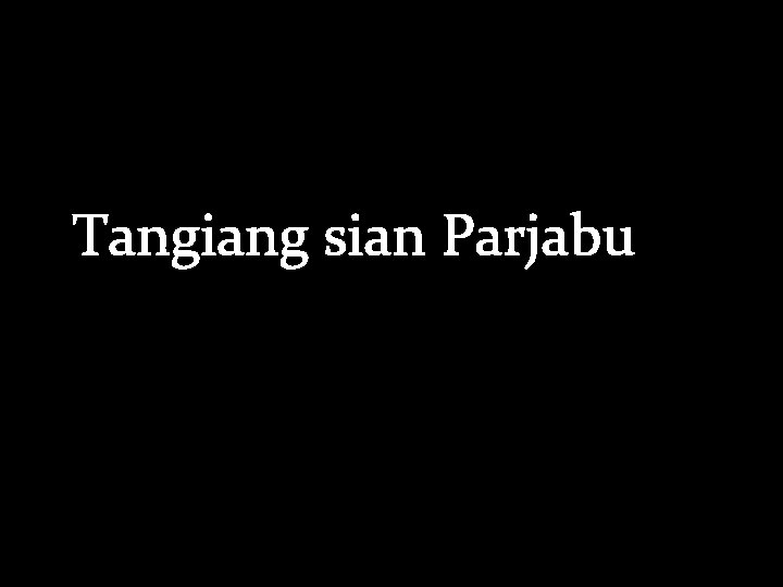 Tangiang sian Parjabu 