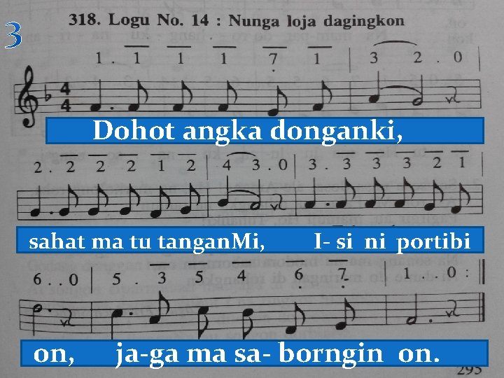 Dohot angka donganki, sahat ma tu tangan. Mi, on, I- si ni portibi ja-ga