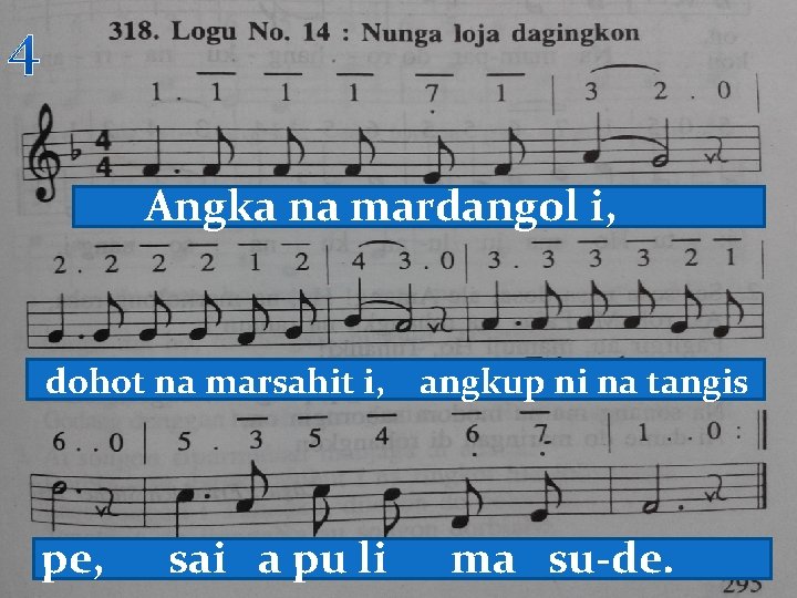 Angka na mardangol i, dohot na marsahit i, angkup ni na tangis pe, sai