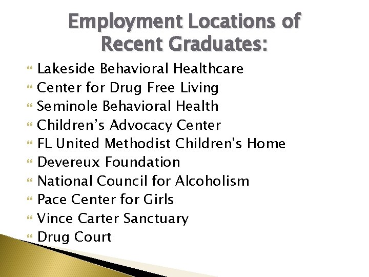 Employment Locations of Recent Graduates: Lakeside Behavioral Healthcare Center for Drug Free Living Seminole