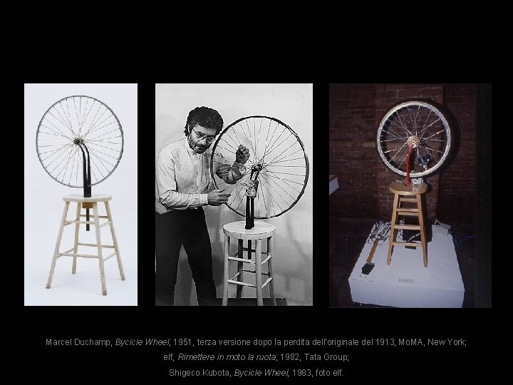 Marcel Duchamp, Bycicle Wheel, 1951, terza versione dopo la perdita dell'originale del 1913, Mo.