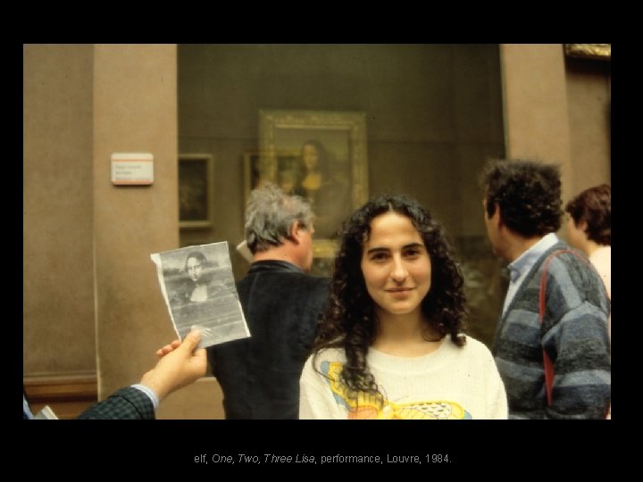 elf, One, Two, Three Lisa, performance, Louvre, 1984. 