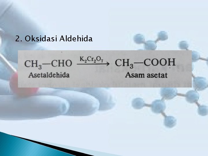 2. Oksidasi Aldehida 