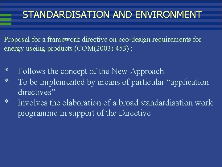 STANDARDISATION AND ENVIRONMENT Proposal for a framework directive on eco-design requirements for energy useing