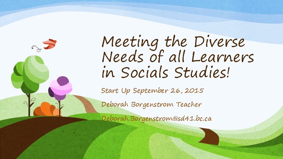 Meeting the Diverse Needs of all Learners in Socials Studies! Start Up September 26,