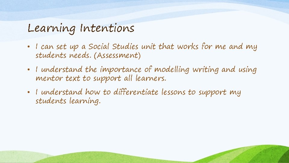 Learning Intentions • I can set up a Social Studies unit that works for