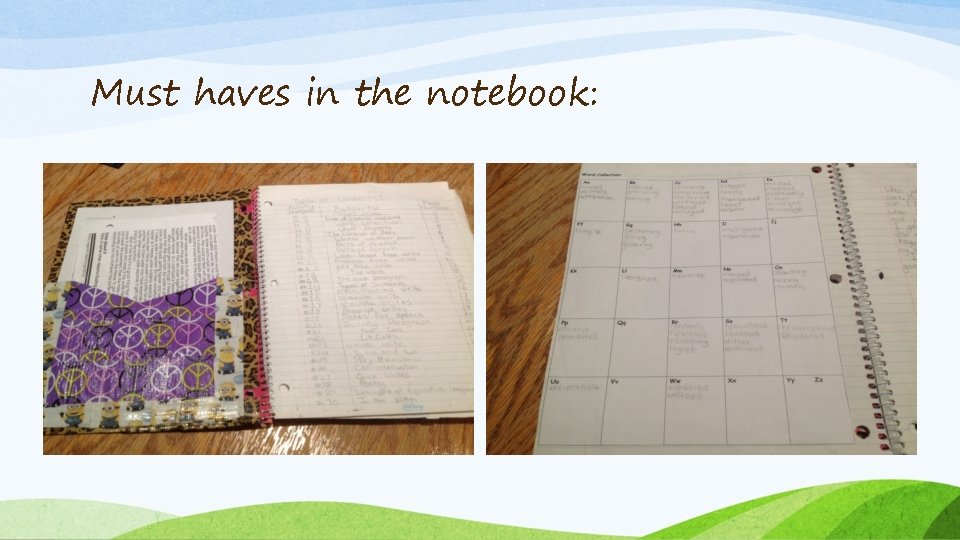 Must haves in the notebook: 