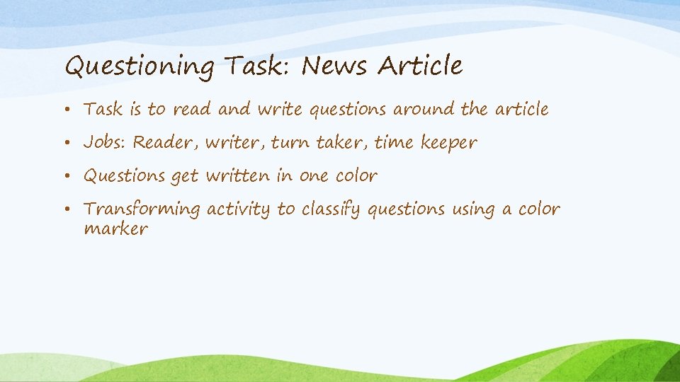 Questioning Task: News Article • Task is to read and write questions around the