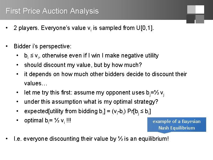 First Price Auction Analysis • 2 players. Everyone’s value vi is sampled from U[0,