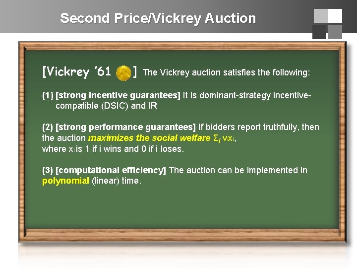 Second Price/Vickrey Auction [Vickrey ’ 61 ] The Vickrey auction satisfies the following: (1)