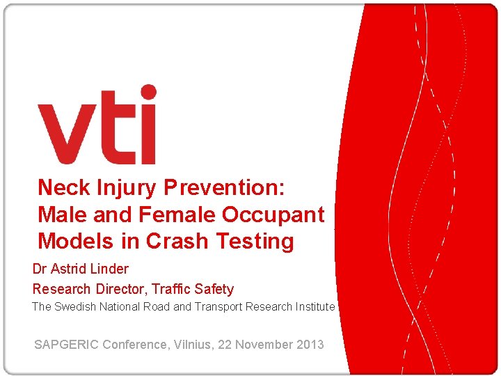 Neck Injury Prevention: Male and Female Occupant Models in Crash Testing Dr Astrid Linder