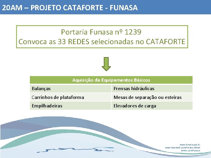 20 AM – PROJETO CATAFORTE - FUNASA Portaria Funasa nº 1239 Convoca as 33