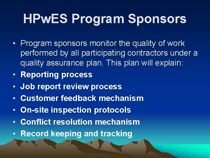 HPw. ES Program Sponsors • Program sponsors monitor the quality of work performed by