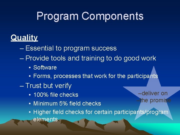 Program Components Quality – Essential to program success – Provide tools and training to