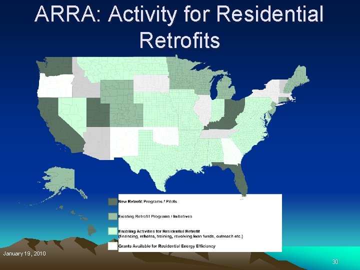 ARRA: Activity for Residential Retrofits January 19, 2010 30 