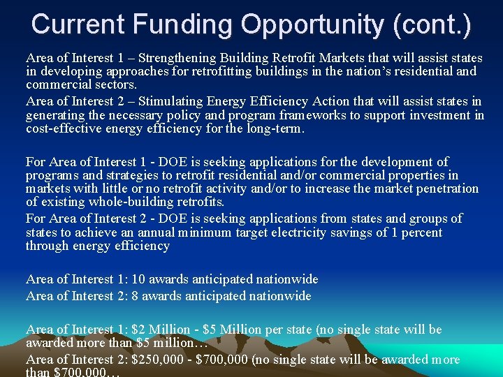 Current Funding Opportunity (cont. ) Area of Interest 1 – Strengthening Building Retrofit Markets