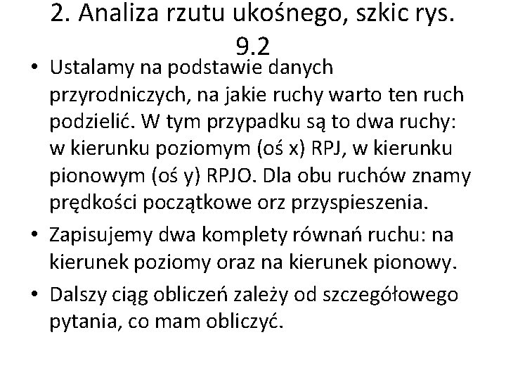2. Analiza rzutu ukośnego, szkic rys. 9. 2 • Ustalamy na podstawie danych przyrodniczych, 2. Analiza rzutu ukośnego, szkic rys. 9. 2 • Ustalamy na podstawie danych przyrodniczych,
