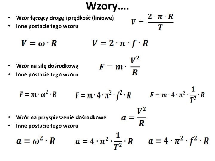 Wzory…. • Wzór łączący drogę i prędkość (liniowe) • Inne postacie tego wzoru • Wzory…. • Wzór łączący drogę i prędkość (liniowe) • Inne postacie tego wzoru •