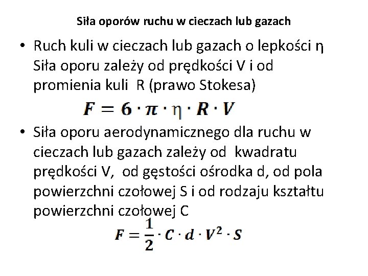 Siła oporów ruchu w cieczach lub gazach • Ruch kuli w cieczach lub gazach Siła oporów ruchu w cieczach lub gazach • Ruch kuli w cieczach lub gazach