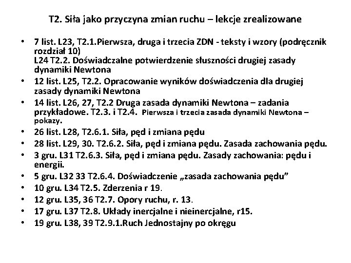 T 2. Siła jako przyczyna zmian ruchu – lekcje zrealizowane • 7 list. L T 2. Siła jako przyczyna zmian ruchu – lekcje zrealizowane • 7 list. L