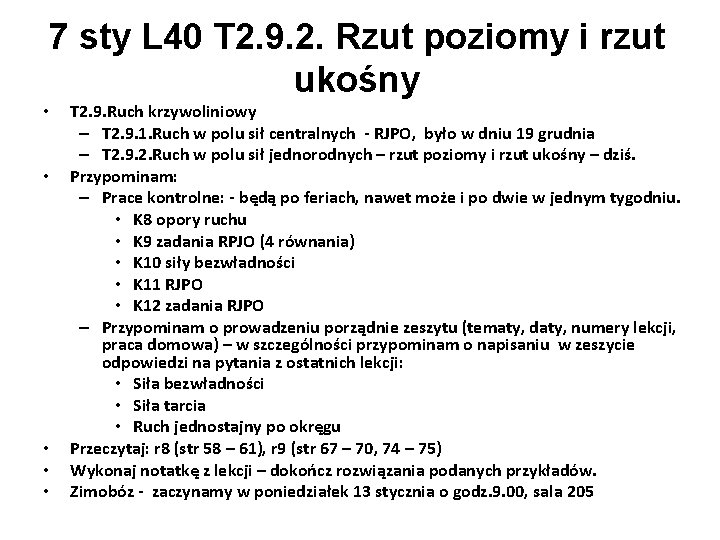 7 sty L 40 T 2. 9. 2. Rzut poziomy i rzut ukośny • 7 sty L 40 T 2. 9. 2. Rzut poziomy i rzut ukośny •