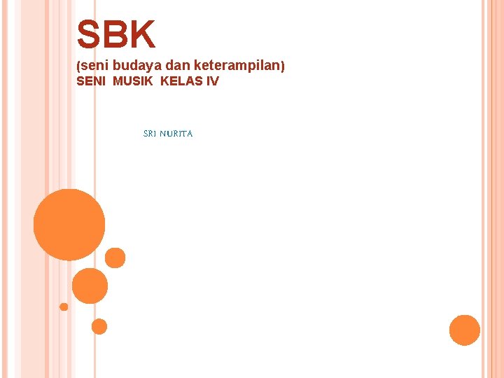 SBK (seni budaya dan keterampilan) SENI MUSIK KELAS IV SRI NURITA 