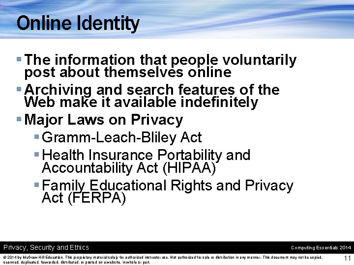 Online Identity § The information that people voluntarily post about themselves online § Archiving