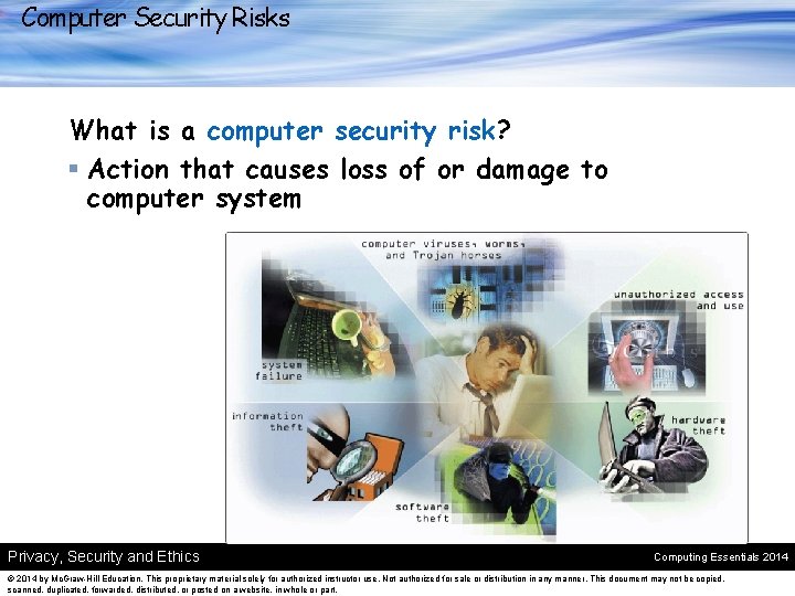 Computer Security Risks What is a computer security risk? § Action that causes loss