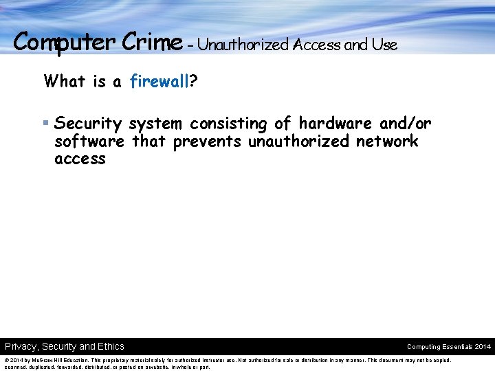 Computer Crime - Unauthorized Access and Use What is a firewall? § Security system