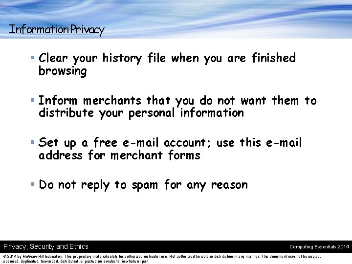Information Privacy § Clear your history file when you are finished browsing § Inform