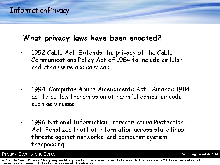 Information Privacy What privacy laws have been enacted? • 1992 Cable Act Extends the