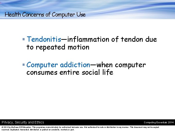 Health Concerns of Computer Use § Tendonitis—inflammation of tendon due Tendonitis to repeated motion