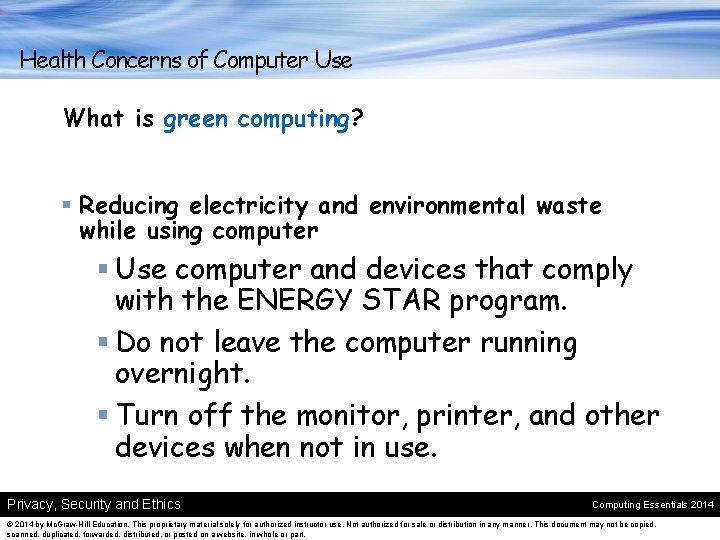 Health Concerns of Computer Use What is green computing? § Reducing electricity and environmental